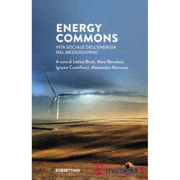 Energy commons. Vita sociale dell'energia nel Mezzogiorno