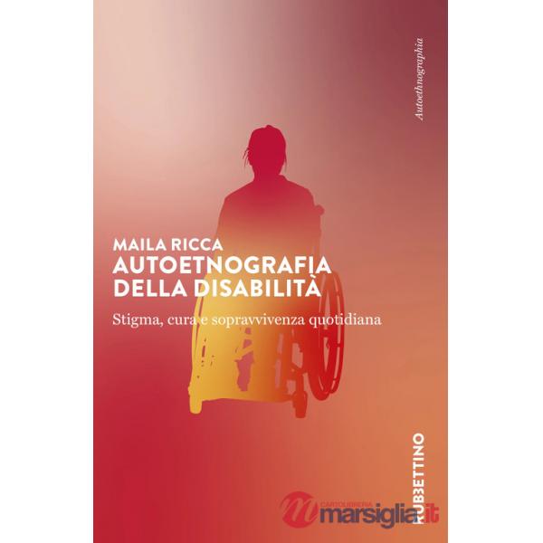 Autoetnografia della disabilità. Stigma, cura e sopravvivenza quotidiana