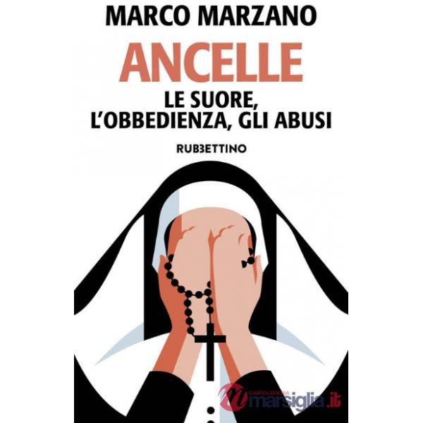 Ancelle. Le suore, l'obbedienza, gli abusi
