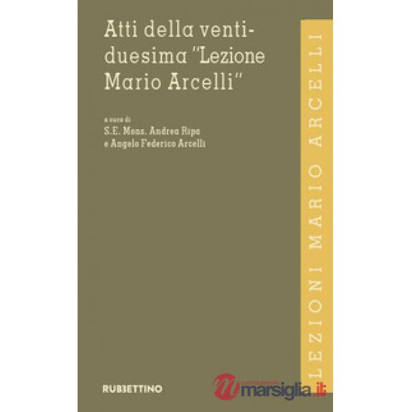 Atti della ventiduesima «Lezione Mario Arcelli»