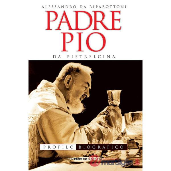 Padre Pio da Pietrelcina. Profilo biografico