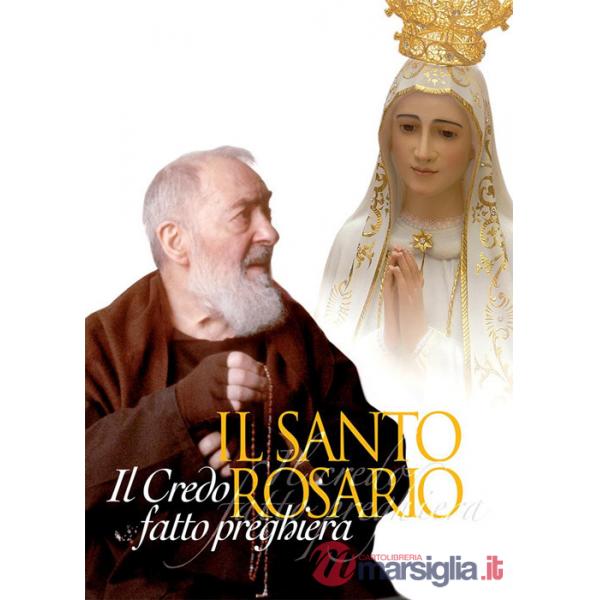 Santo rosario. Il Credo fatto preghiera (Il)