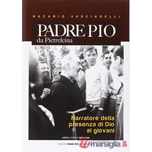 Padre Pio da Pietralcina. Narratore della presenza di Dio ai giovani