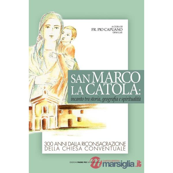 San Marco La Catola: incanto tra storia, geografia e spiritualità