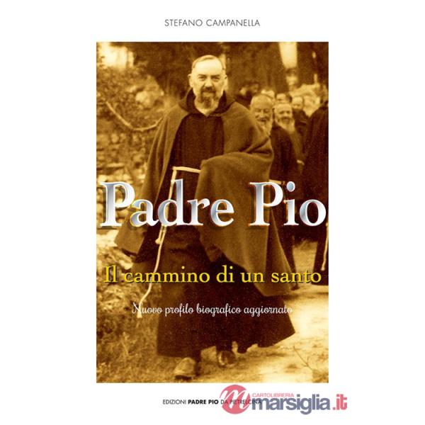 Padre Pio. Il cammino di un santo