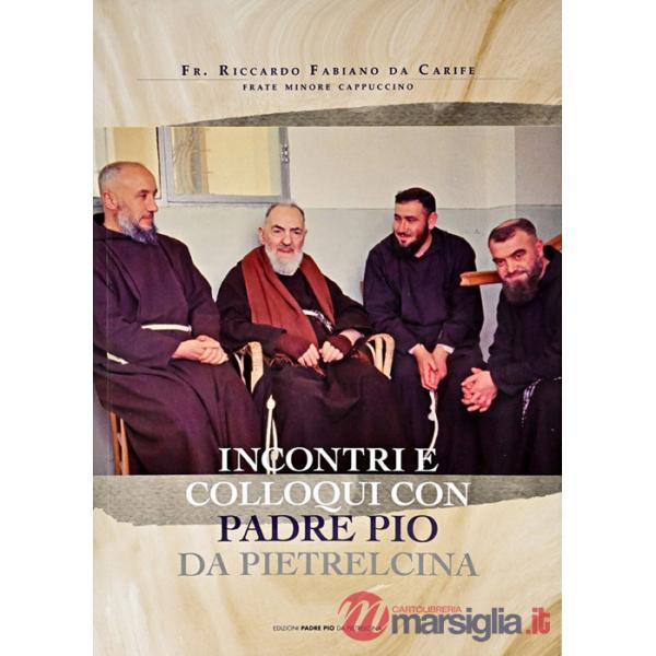 Incontri e colloqui con Padre Pio da Pietrelcina