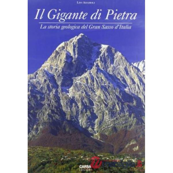 Il gigante di pietra. La storia geologica del Gran Sasso d'Italia