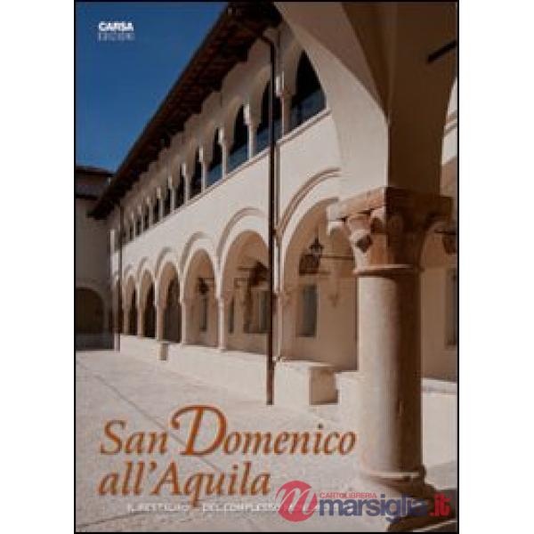 San Domenico all'Aquila. Il restauro del complesso monumentale