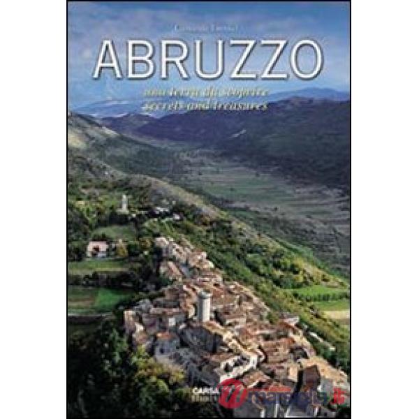 Abruzzo. Una terra da scoprire. Secrets and Treasure