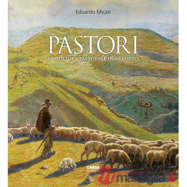 Pastori. La cultura pastorale in Abruzzo