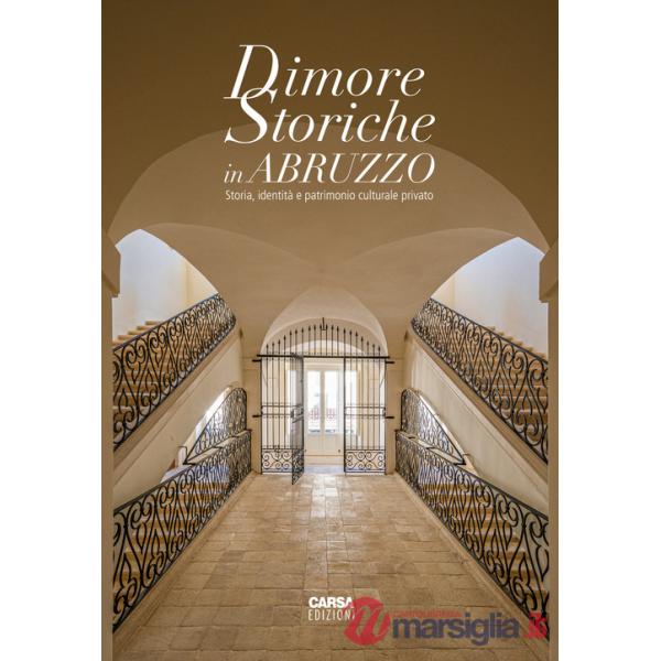 Dimore storiche in Abruzzo. Storia, identità e patrimonio culturale privato