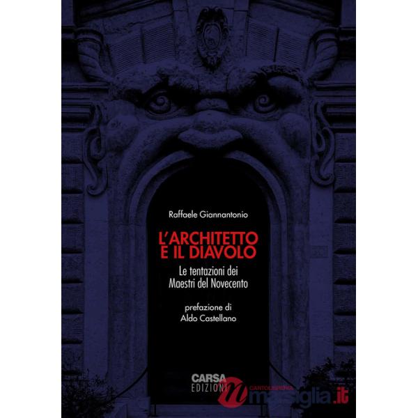 Architetto e il diavolo. Le tentazioni dei maestri del Novecento (L')