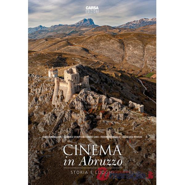 Cinema in Abruzzo. Storia e luoghi. Ediz. a colori