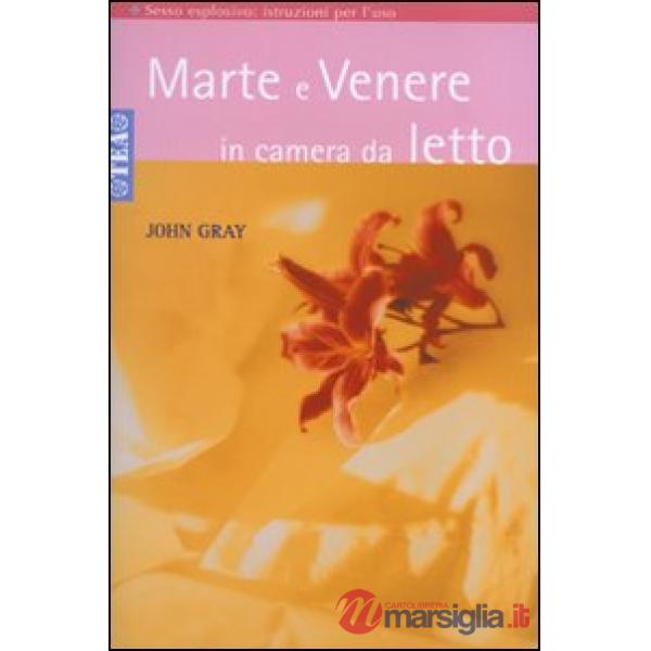 Marte e Venere in camera da letto. Sesso esplosivo. Istruzioni per l'uso