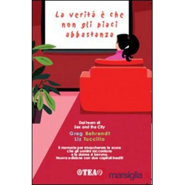 Verità è che non gli piaci abbastanza (La)