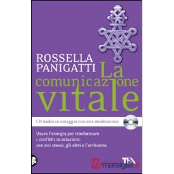 Comunicazione vitale. Usare l'energia per trasformare i conflitti in relazioni: con noi stessi, gli altri e l'ambiente. Con CD A