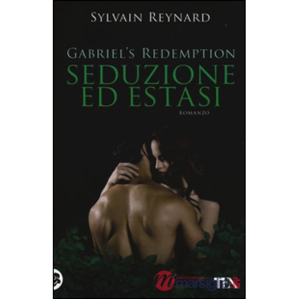 Seduzione ed estasi. Gabriel's redemption. Vol. 3