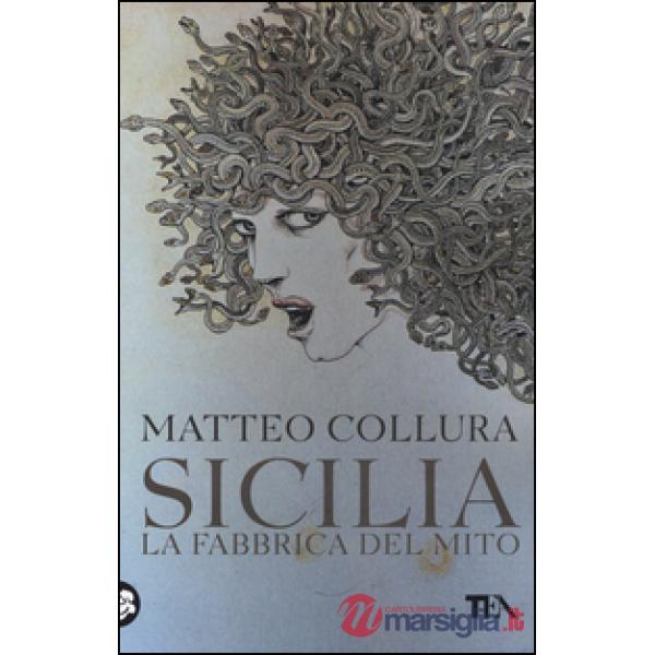 Sicilia. La fabbrica del mito