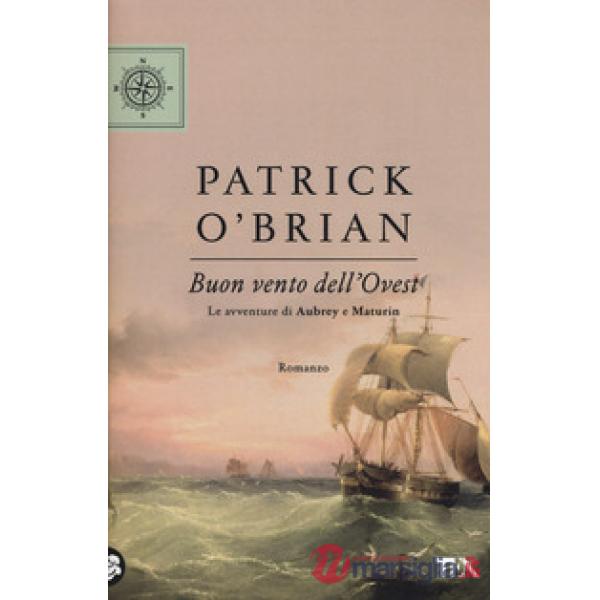 Buon vento dell'Ovest. Le avventure di Aubrey e Maturin