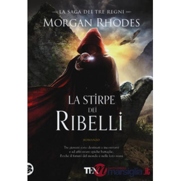 Stirpe dei ribelli. La saga dei tre regni (La)