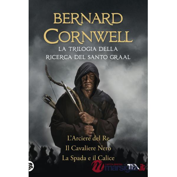 Trilogia della ricerca del Santo Graal: L'arciere del re-Il cavaliere nero-La spada e il calice (La)