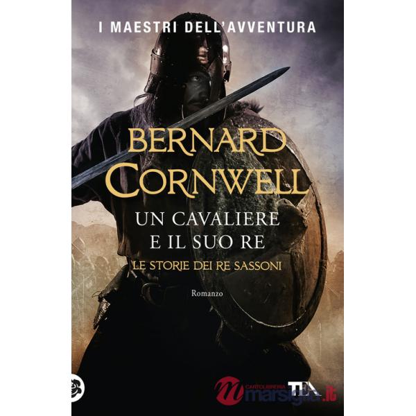 Cavaliere e il suo re. Le storie dei re sassoni (Un)