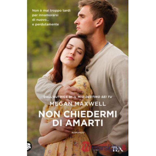 Non chiedermi di amarti