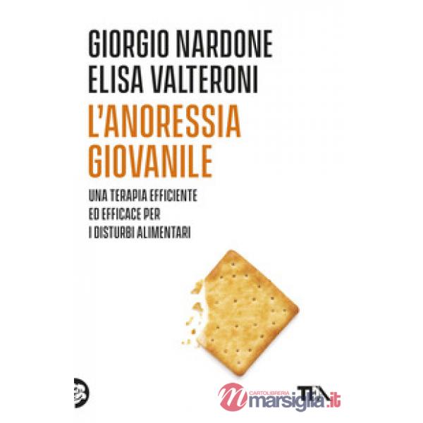 Anoressia giovanile. Una terapia efficace ed efficiente per i disturbi alimentari (L')