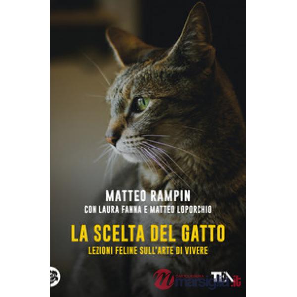 Scelta del gatto. Lezioni feline sull'arte di vivere (La)