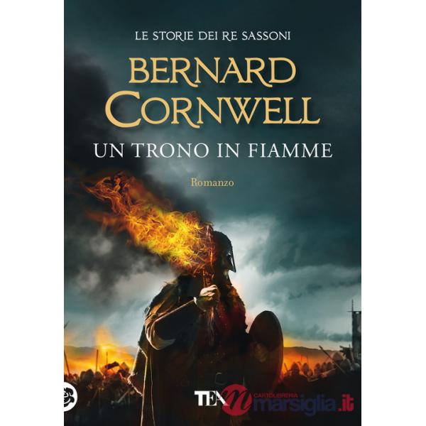 Trono in fiamme. Le storie dei re sassoni (Un)