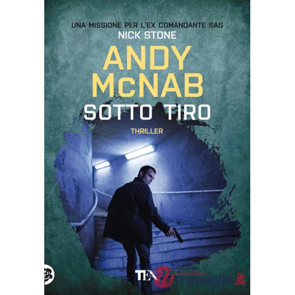 Sotto tiro. Una missione per l'ex comandante SAS Nick Stone