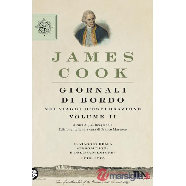 Giornali di bordo nei viaggi d'esplorazione. Vol. 2: Il viaggio della «Resolution» e dell'«Adventure» 1772-1775