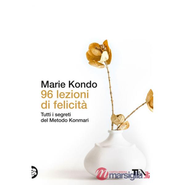 96 lezioni di felicità. Tutti i segreti del Metodo Konmari