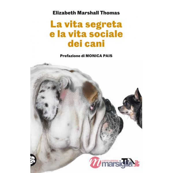 Vita segreta e la vita sociale dei cani (La)
