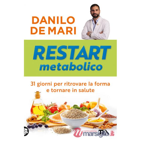 Restart metabolico. 31 giorni per ritrovare la forma e tornare in salute