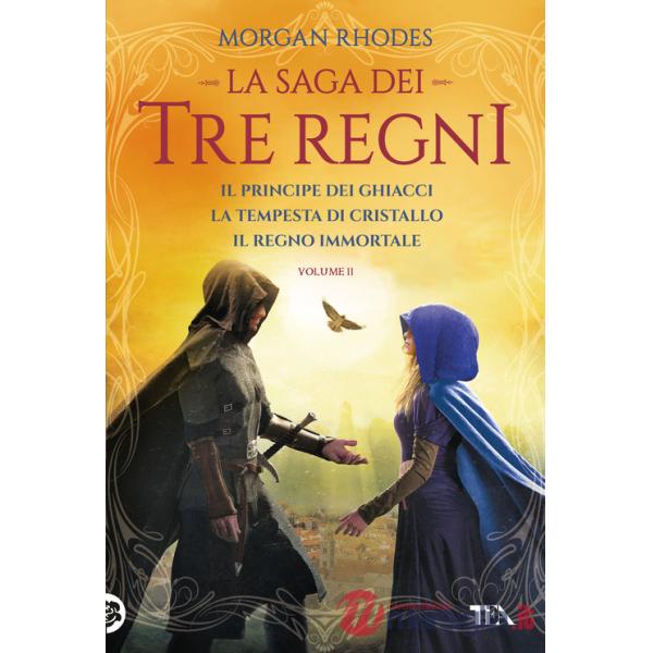 Saga dei tre regni: Il principe dei ghiacci-La tempesta di cristallo-Il regno immortale (La). Vol. 2