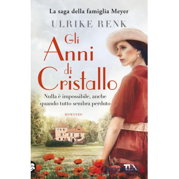 Anni di cristallo. Il destino di una famiglia (Gli)