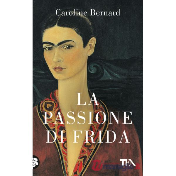 Passione di Frida (La)