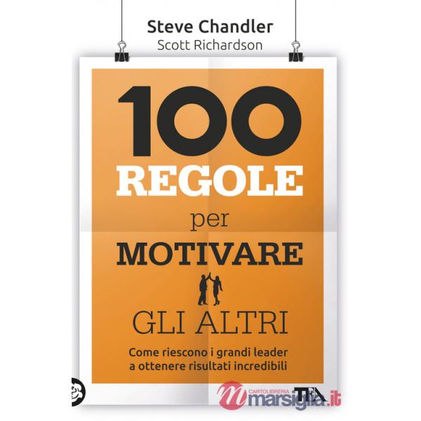 100 regole per motivare gli altri