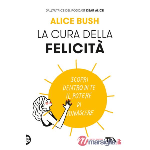 Cura della felicità. Scopri dentro di te il potere di rinascere (La)