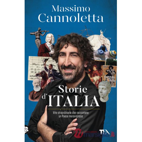 Storie d'Italia. Vite straordinarie che raccontano un Paese meraviglioso