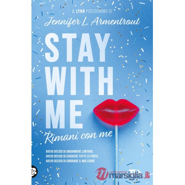 Stay with me. Rimani con me