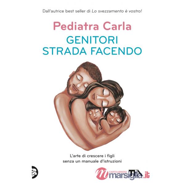 Genitori strada facendo. L'arte di crescere i figli senza un manuale d'istruzioni