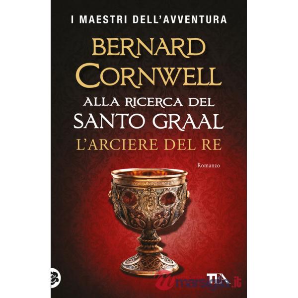 Arciere del re. Alla ricerca del santo Graal (L')