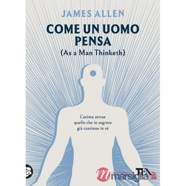 Come un uomo pensa. (As a man thinketh)