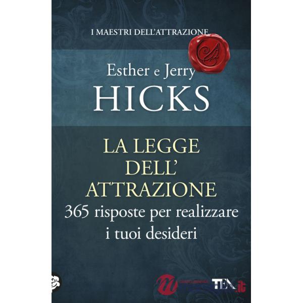 Legge dell'attrazione. 365 risposte per realizzare i tuoi desideri (La)