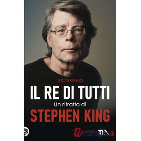 Re di tutti. Un ritratto di Stephen King (Il)