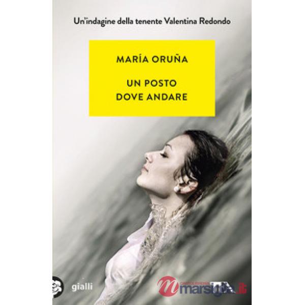 Posto dove andare. Un'indagine di Valentina Redondo (Un)
