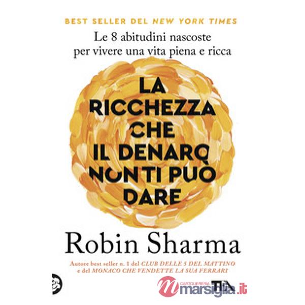 Ricchezza che il denaro non ti può dare (La)