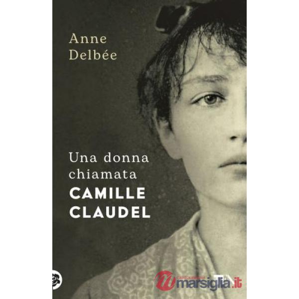 Donna chiamata Camille Claudel (Una)